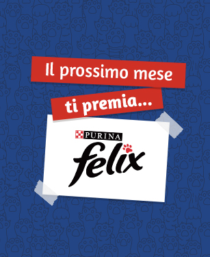 Il prossimo mese ti premia Felix